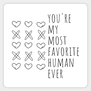 You're My Most Favorite Human Ever. Cute Valentines Day Pun. Magnet